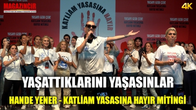 Hande Yener - Yaşattıklarını Yaşasınlar - Katliam Yasasına Hayır Mitingi